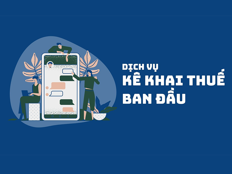 Dịch vụ khai thuế ban đầu - Chỉ 500.000đ